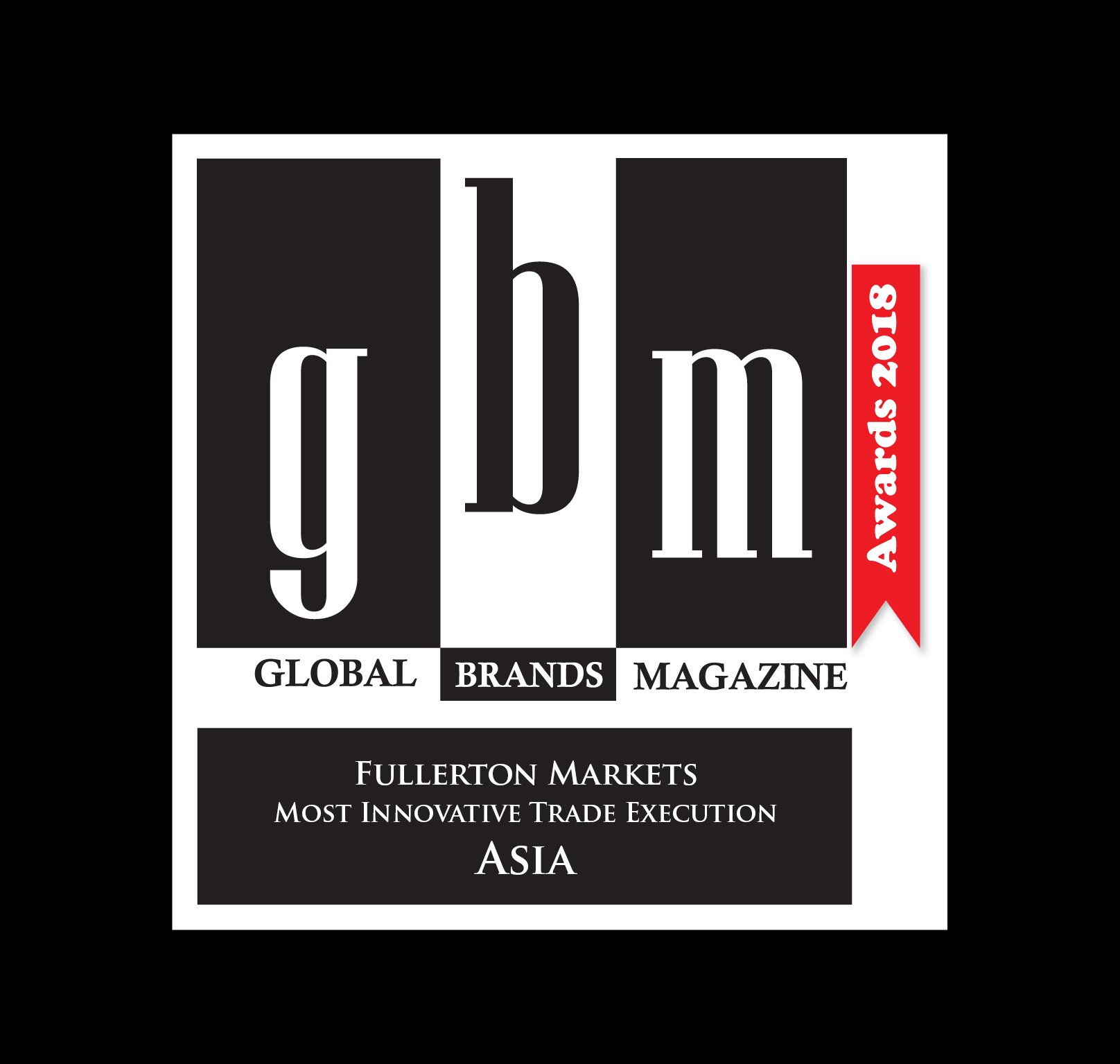2018-Most Innovative Trade Execution-Asia- Fullerton Markets 2018-Most Innovative Trade Execution-Asia- Fullerton Markets