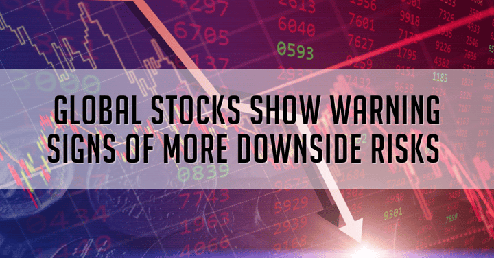 Global Stocks Show Warning Signs of More Downside Risks